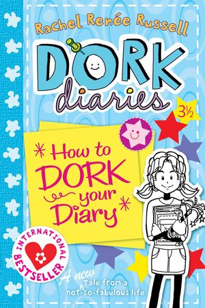 Cover Art for 9780857076779, Dork Diaries 3 1/2: How to Dork Your Diary by Rachel Renee Russell