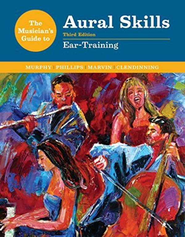 Cover Art for B01NGZR9F8, The Musician's Guide to Aural Skills: Ear Training (Third Edition) (The Musician's Guide Series) by Paul Murphy Joel Phillips Elizabeth West Marvin Jane Piper Clendinning(2016-10-04) by Paul Murphy;Joel Phillips;Elizabeth West Marvin;Jane Piper Clendinning