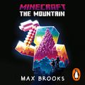 Cover Art for B08W6X9GDM, Minecraft: The Mountain by Max Brooks