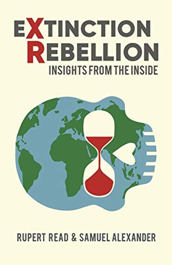 Cover Art for B08BW5ZRCL, Extinction Rebellion: Insights from the Inside by Rupert Read