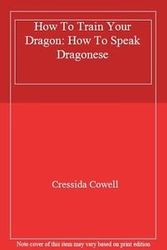 Cover Art for 9781444901238, How To Train Your Dragon: 3: How To Speak Dragonese by Cressida Cowell