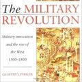 Cover Art for 9780521474269, The Military Revolution: Military Innovation and the Rise of the West, 1500-1800 by Geoffrey Parker