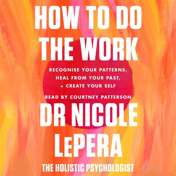 Cover Art for 9781409197782, How to Do the Work by Nicole LePera, Courtney Patterson