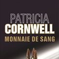 Cover Art for 9782848932156, Monnaie de sang : Une enquête de Kay Scarpetta by Patricia Cornwell