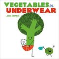 Cover Art for 9781338246087, Vegetables in Underwear by Jared Chapman