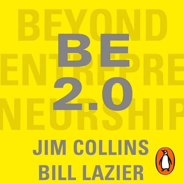 Cover Art for 9781473590199, Beyond Entrepreneurship 2.0 by Jim Collins, William Lazier