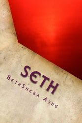 Cover Art for 9781517374907, Seth: Follow Yod Heh Vau Heh Home... by Bethsheba Ashe
