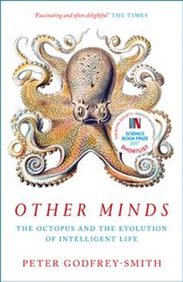 Cover Art for 9780008226282, Other Minds: The Octopus and the Evolution of Intelligent Life by Peter Godfrey-Smith