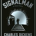 Cover Art for 9781782832263, The SignalmanA Ghost Story by Charles Dickens