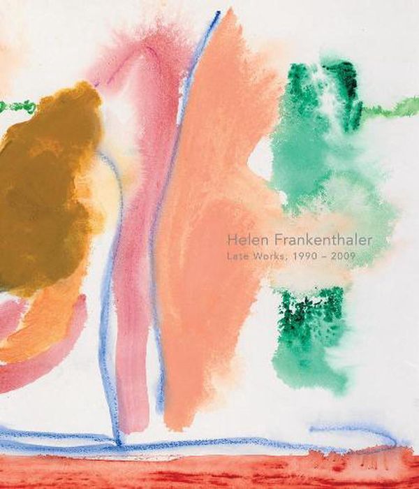 Cover Art for 9781942185888, Helen Frankenthaler: Late Works, 1988–2009 by Helen Frankenthaler