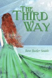 Cover Art for 9781434389497, The Third Way by Beve Butler Smith