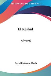 Cover Art for 9780548455623, El Reshid by David Patterson Hatch