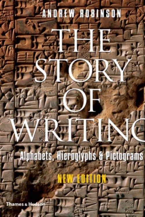 Cover Art for 9780500286609, The Story of Writing by Andrew Robinson