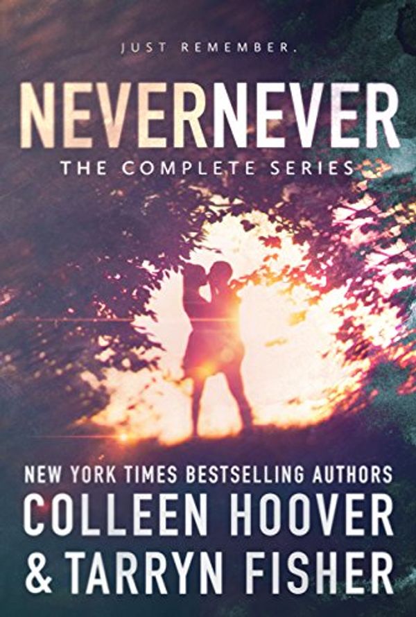 Cover Art for B0781XL58L, Never Never: The Complete Series by Colleen Hoover, Tarryn Fisher