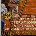Cover Art for 9781843834526, Special Operations in the Age of Chivalry, 1100-1550 by Yuval Noah Harari