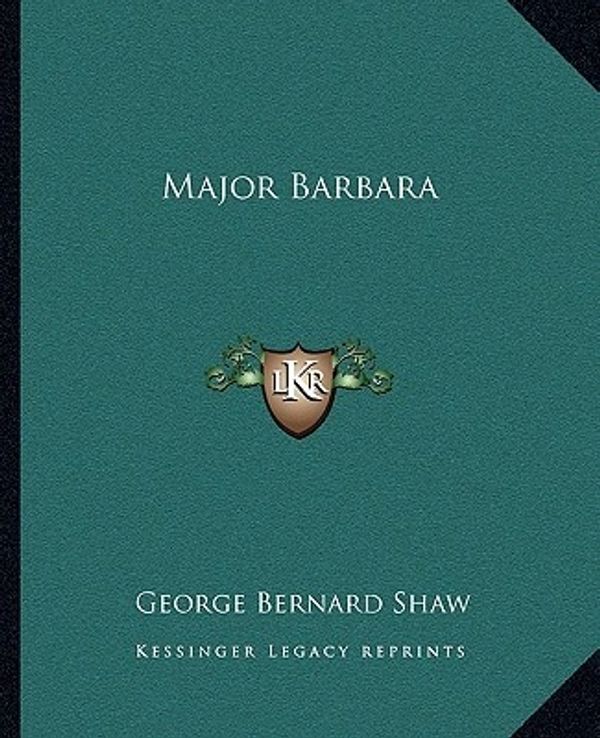 Cover Art for 9781162672403, Major Barbara by George Bernard Shaw