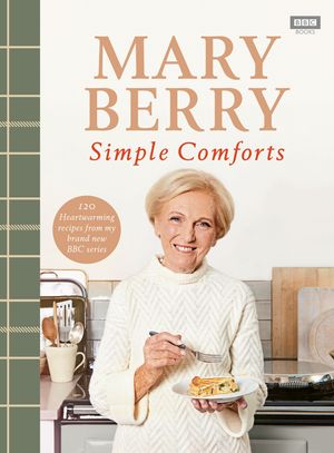 Cover Art for 9781785945076, Mary Berry's Simple Comforts by Mary Berry