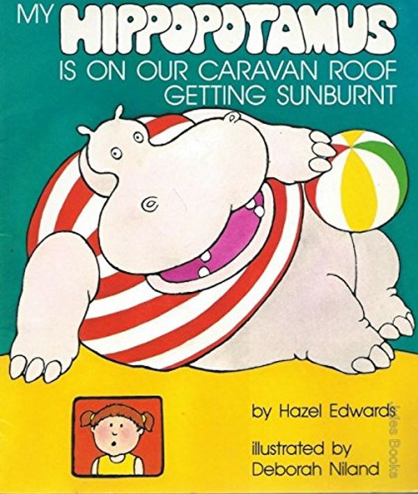 Cover Art for 9780340538869, My Hippopotamus is on Our Caravan Roof Getting Sunburnt by Hazel Edwards