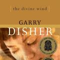 Cover Art for 9780733605260, The Divine Wind by Garry Disher