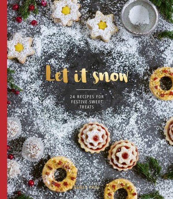 Cover Art for 9781784882938, Let it Snow: 24 recipes for festive sweet treats by Agnes Prus