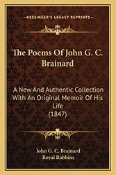 Cover Art for 9781163940457, The Poems of John G. C. Brainard the Poems of John G. C. Brainard by John G C Brainard