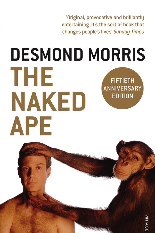 Cover Art for 9780099482017, The Naked Ape: A Zoologist's Study of the Human Animal by Desmond Morris