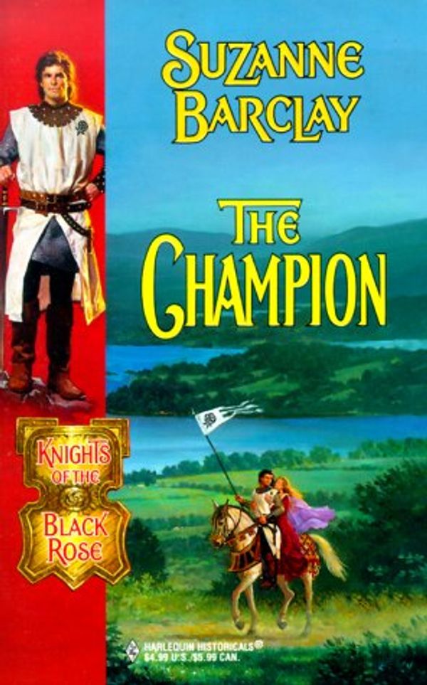 Cover Art for 9780373290918, The Champion: Knights of the Black Rose Series (Harlequin Historicals, 491) by Suzanne Barclay