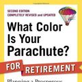 Cover Art for B015YLQHGA, What Color Is Your Parachute? for Retirement, Second Edition: Planning a Prosperous, Healthy, and Happy Future (What Color Is Your Parachute? for Retirement: Planning Now for the) by John E. Nelson Richard N. Bolles(2010-07-13) by John E. Nelson Richard N. Bolles