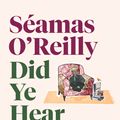 Cover Art for 9780708899243, Did Ye Hear Mammy Died? by Seamas O'Reilly