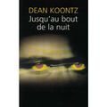 Cover Art for 9782744147784, Jusqu'au bout de la nuit by Dean Koontz