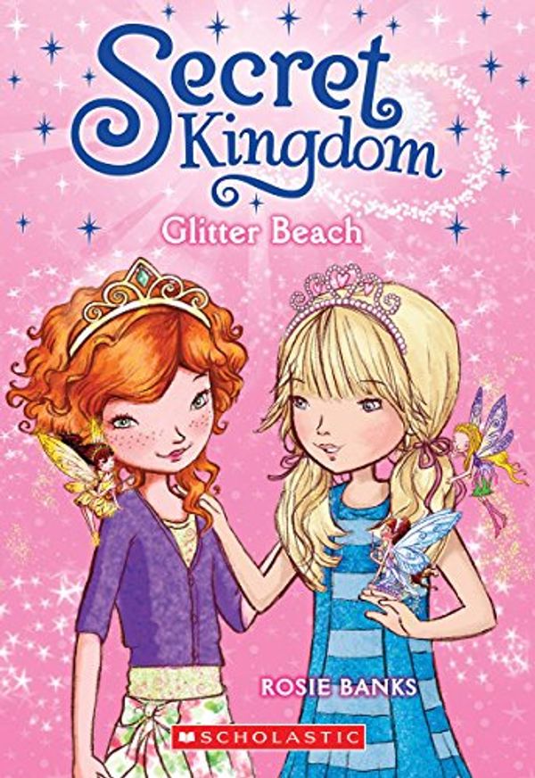 Cover Art for 9780545535588, Secret Kingdom #6Glitter Beach by Rosie Banks