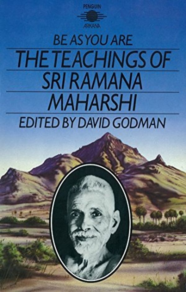 Cover Art for 0884409844348, Be As You Are: The Teachings of Sri Ramana Maharshi (Arkana) by Sri Maharshi, Sri Ramana Maharshi, David Godman And Sri Maharshi