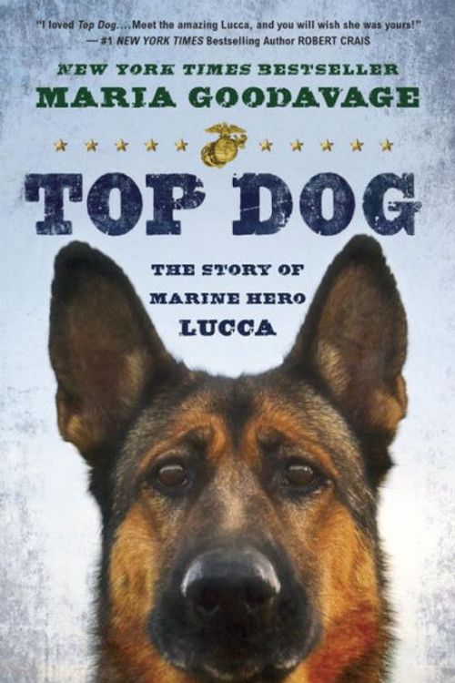Cover Art for 9780525954361, Top Dog: The Story of Marine Hero Lucca by Maria Goodavage