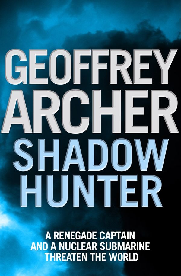 Cover Art for 9781448151523, Shadow Hunter by Geoffrey Archer