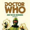 Cover Art for B007TNQYC4, Doctor Who and the Ice Warriors by Brian Hayles