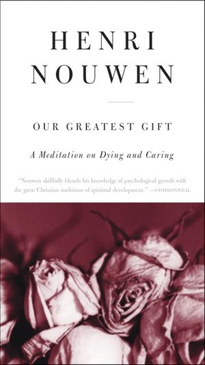 Cover Art for 9780061800269, Our Greatest Gift by Henri J. M. Nouwen