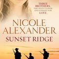 Cover Art for 9781864712773, Sunset Ridge by Nicole Alexander