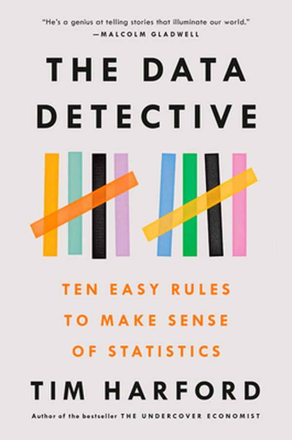 Cover Art for 9780593084595, The Data Detective: Ten Easy Rules to Make Sense of Statistics by Tim Harford