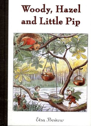 Cover Art for 9780863157295, Woody, Hazel and Little Pip by Elsa Beskow