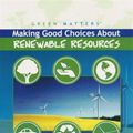 Cover Art for 9781435856028, Making Good Choices about Renewable Resources by Jeanne Nagle