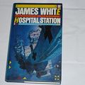 Cover Art for 9780356121499, Hospital Station by James White