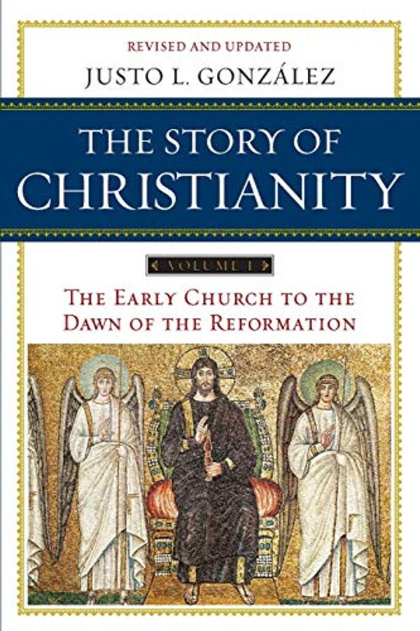 Cover Art for 0884933014866, The Story of Christianity, Vol. 1: The Early Church to the Dawn of the Reformation by Justo L. Gonzalez