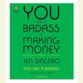 Cover Art for 9781524751715, You Are a Badass at Making Money by Jen Sincero