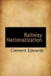 Cover Art for 9781110584796, Railway Nationalization by Clement Edwards