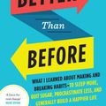 Cover Art for 9781444769012, Better Than Before: Mastering the Habits of Our Everyday Lives by Gretchen Rubin