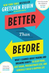 Cover Art for 9781444769012, Better Than Before: Mastering the Habits of Our Everyday Lives by Gretchen Rubin