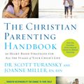 Cover Art for 9781400205202, The Christian Parenting Handbook by Scott Turansky, Joanne Miller RN