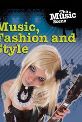 Cover Art for 9781445139401, The Music Scene: Music, Fashion and Style by Matt Anniss