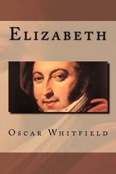 Cover Art for 9781466359727, Elizabeth by Oscar Whitfield
