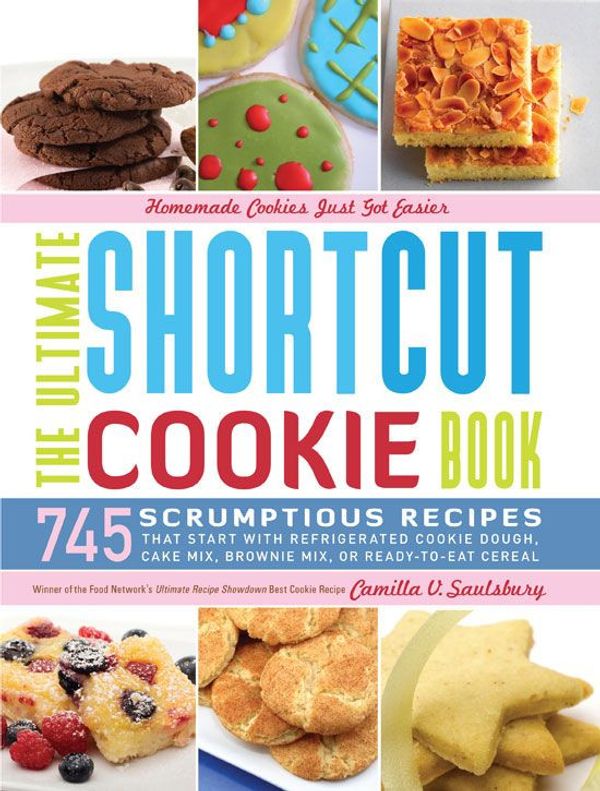 Cover Art for 9781402255700, Ultimate Shortcut Cookie Book by Camilla Saulsbury